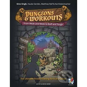 Dungeons and Workouts: From Weak and Meek to Buff and Tough - Gino Singh