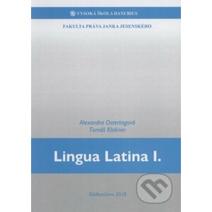 Lingua Latina I. - Alexandra Ostertagová, Tomáš Klokner