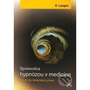 Sprievodca hypnózou v medicíne - Dietrich Langen