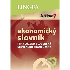 Lexicon 7: Francúzsko-slovenský a slovensko-francúzsky ekonomický slovník - Lingea