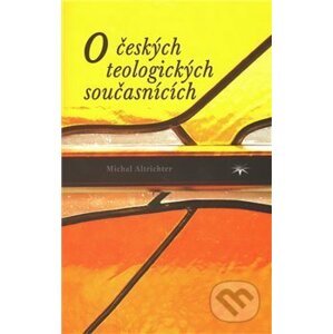 O českých teologických současnících - Michal Altrichter