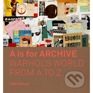 A is for Archive - Matt Wrbican
