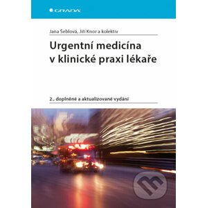 E-kniha Urgentní medicína v klinické praxi lékaře - Jana Šeblová, Jiří Knor