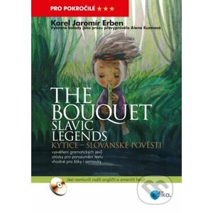 E-kniha The bouquet - Slavic legends / Kytice - Slovanské pověsti - Karel Jaromír Erben, Alena Kuzmová