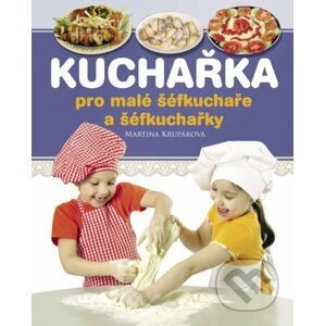 E-kniha Kuchařka pro malé šéfkuchaře a šéfkuchařky - Martina Krupárová