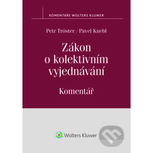 E-kniha Zákon o kolektivním vyjednávání - Petr Tröster, Pavel Knebl