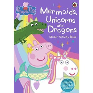 Peppa Pig: Mermaids, Unicorns and Dragons - Ladybird Books
