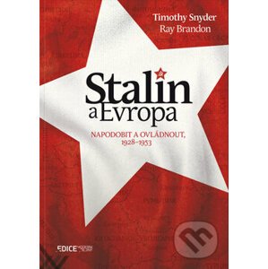 Stalin a Evropa - Timothy Snyder, Ray Brandon