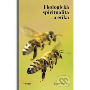 Ekologická spiritualita a etika - Karel Sládek
