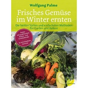 Frisches Gemüse im Winter ernten - Wolfgang Palme