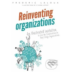Reinventing Organizations - Frederic Laloux, Etienne Appert (ilustrácie)