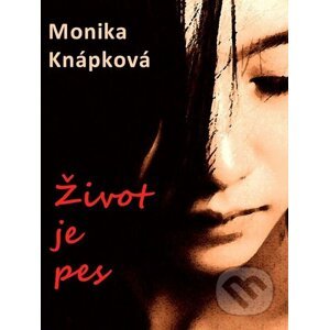 E-kniha Život je pes - Monika Knápková