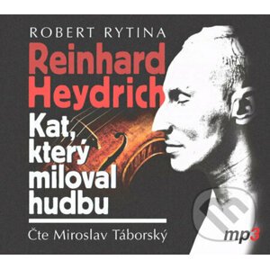Reinhard Haydrich: Kat, který miloval hudbu - Robert Rytina