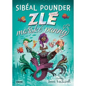 Zlé mořské panny - Sibéal Pounder, Marion Cocklico (ilustrátor)