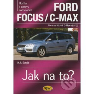 Ford Focus/C-Max (Focus od 11/04, C-Max od 5/03) - Hans-Rüdiger Etzold