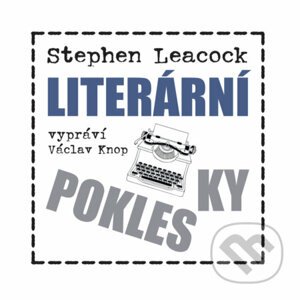 Literární poklesky 2 - Nešťastníci a zoufalci - Stephen Leacock