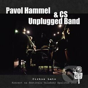 Pavol Hammel, CS Unplugged Band: Cirkus Leto - Pavol Hammel, CS Unplugged Band