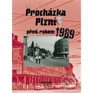 Procházka Plzní před rokem 1989 - Petr Mazný