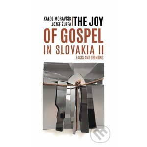 The Joy of Gospel in Slovakia II - Karol Moravčík (editor), Jozef Žuffa (editor)