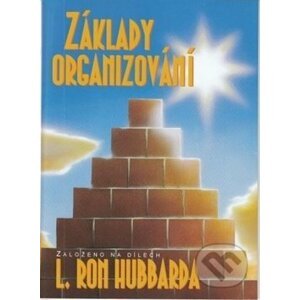Základy organizování - L. Ron Hubbard