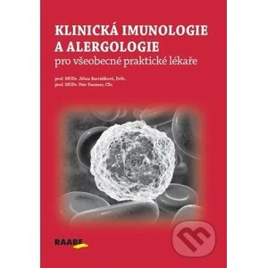 Klinická imunologie a alergologie pro všeobecné praktické lékaře - Jiřina Bartůňková, Petr Panzner