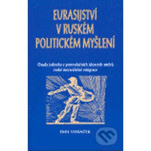 Eurasijství v ruském politickém myšlení - Emil Voráček