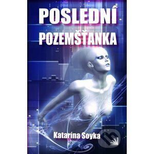 E-kniha Poslední pozemšťanka - Katarína Soyka