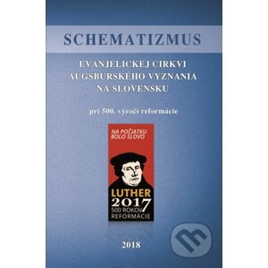 Schematizmus Evanjelickej cikrvi Augsburgskeho vyznania na Slovensku 2018 - Miloš Klátik (editor)
