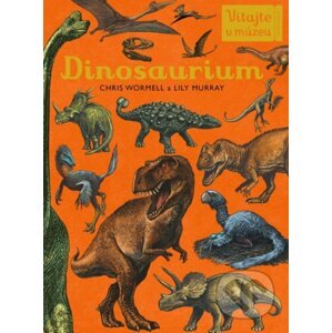 Dinosaurium - Lily Murray, Chris Wormell, Katie Scott (ilustrácie)