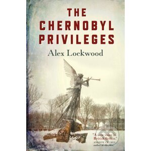 The Chernobyl Privileges - Alex Lockwood