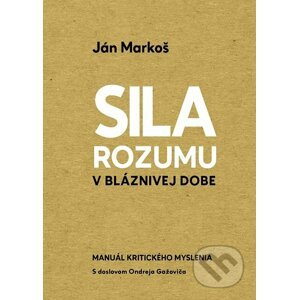 E-kniha Sila rozumu v bláznivej dobe - Ján Markoš