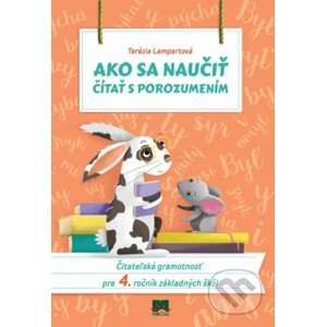 Ako sa naučiť čítať s porozumením (4. ročník) - Terézia Lampartová, Daniela Ondreičková (ilustrátor)