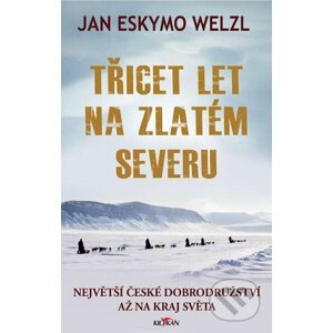 E-kniha Třicet let na zlatém severu - Jan Welzl