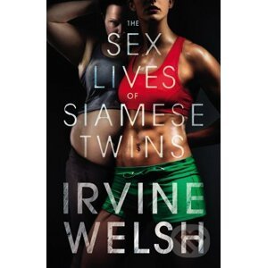 The Sex Lives of Siamese Twins - Irvine Welsh