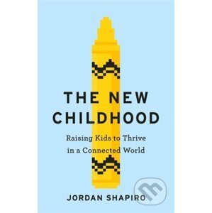 The New Childhood - Jordan Shapiro