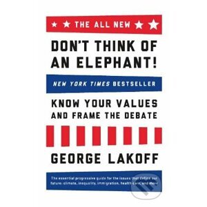 The All New Don't Think of an Elephant! - George Lakoff