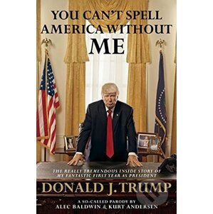 You Can't Spell America Without Me - Alec Baldwin