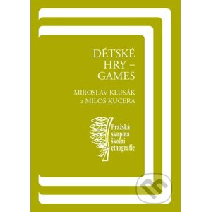 E-kniha Dětské hry – games - Miloš Kučera, Miroslav Klusák