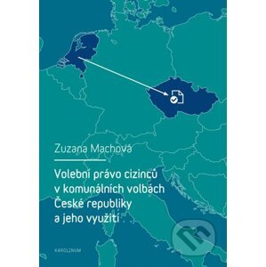 E-kniha Volební právo cizinců v komunálních volbách České republiky a jeho využití - Zuzana Machová