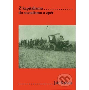E-kniha Z kapitalismu do socialismu a zpět - Jiří Kabele