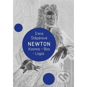 E-kniha Newton: Kosmos, Bios, Logos - Irena Štěpánová