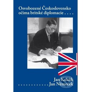 E-kniha Osvobozené Československo očima britské diplomacie - Jan Kuklík, Jan Němeček