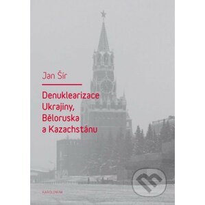 E-kniha Denuklearizace Ukrajiny, Běloruska a Kazachstánu - Jan Šír