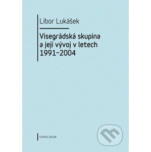 E-kniha Visegrádská skupina a její vývoj v letech 1991–2004 - Libor Lukášek