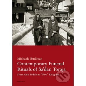E-kniha Contemporary Funeral Rituals of Sa'dan Toraja. From Aluk Todolo to - Michaela Budiman