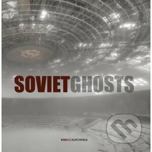 Soviet Ghosts - Rebecca Litchfield
