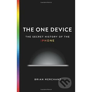 The One Device - Brian Merchant