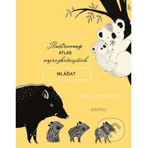 Ilustrovaný atlas najrozkošnejších mláďat - Maja Säfström