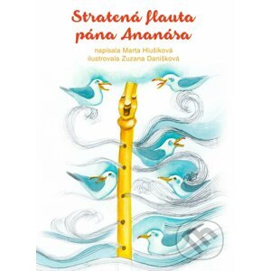 Stratená flauta pána Ananása - Marta Hlušíková