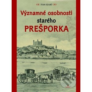 E-kniha Významné osobnosti starého Prešporka - Ivan Szabó
